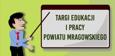 Targi Edukacji i&nbsp;Pracy Powiatu&nbsp;Mrągowskiego