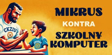 Mikrus kontra szkolny komputer!!!