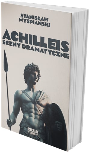 Achilleis. Sceny dramatyczne